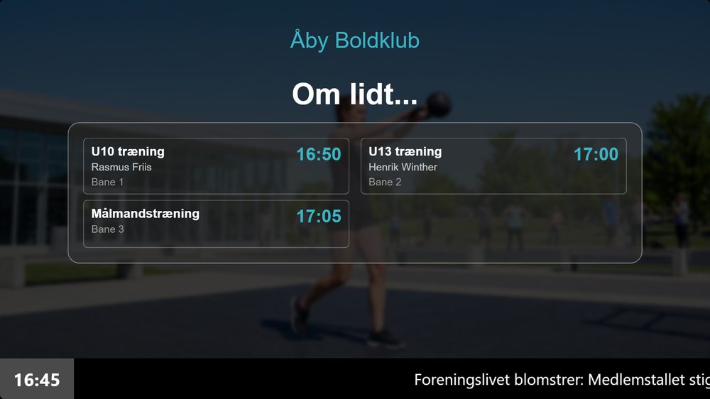Infoskærmens Om lidt-visning med hold der starter om få minutter – hentet automatisk fra Holdsport