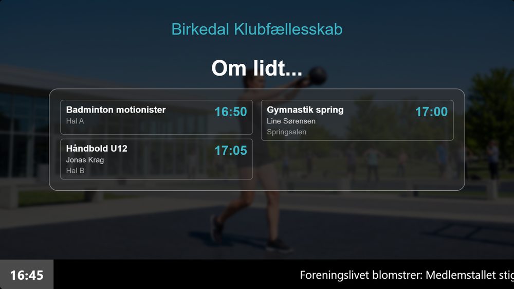 Infoskærmens Om lidt-visning med hold der starter om få minutter – hentet automatisk fra Klubmodul